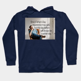 Saturday Will Always be a Sadder Day Funny Father's Day Inspiration / Punny Motivation Poster (MD23Frd009) Hoodie